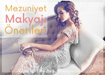 Mezuniyet Makyajı Önerileri