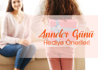 Anneler Günü Hediye Önerileri