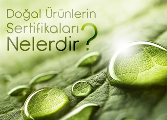 Doğal Ürünlerin Kullandığı Sertifikalar Neler?