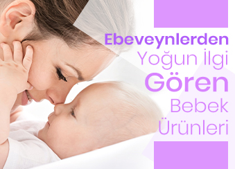 En Çok Tercih Edilen Bebek Ürünleri