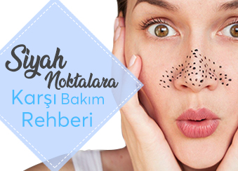 Siyah Noktalara Karşı Bakım Rehberi