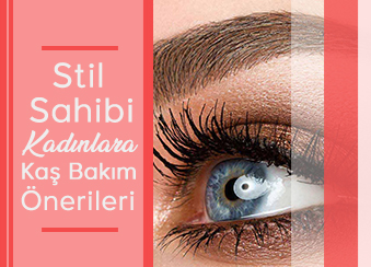 Stil Sahibi Kadınlara Kaş Bakımı Önerileri