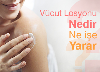 Vücut Losyonu Nedir? Ne İşe Yarar?