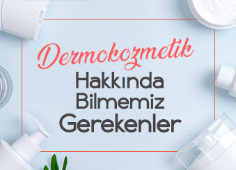Dermokozmetik Hakkında Bilmemiz Gerekenler