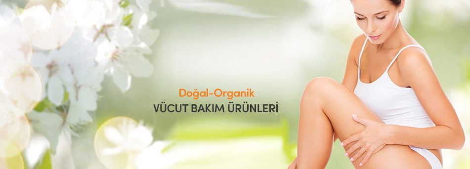 DOĞAL ORGANİK VÜCUT BAKIM ÜRÜNLERİ